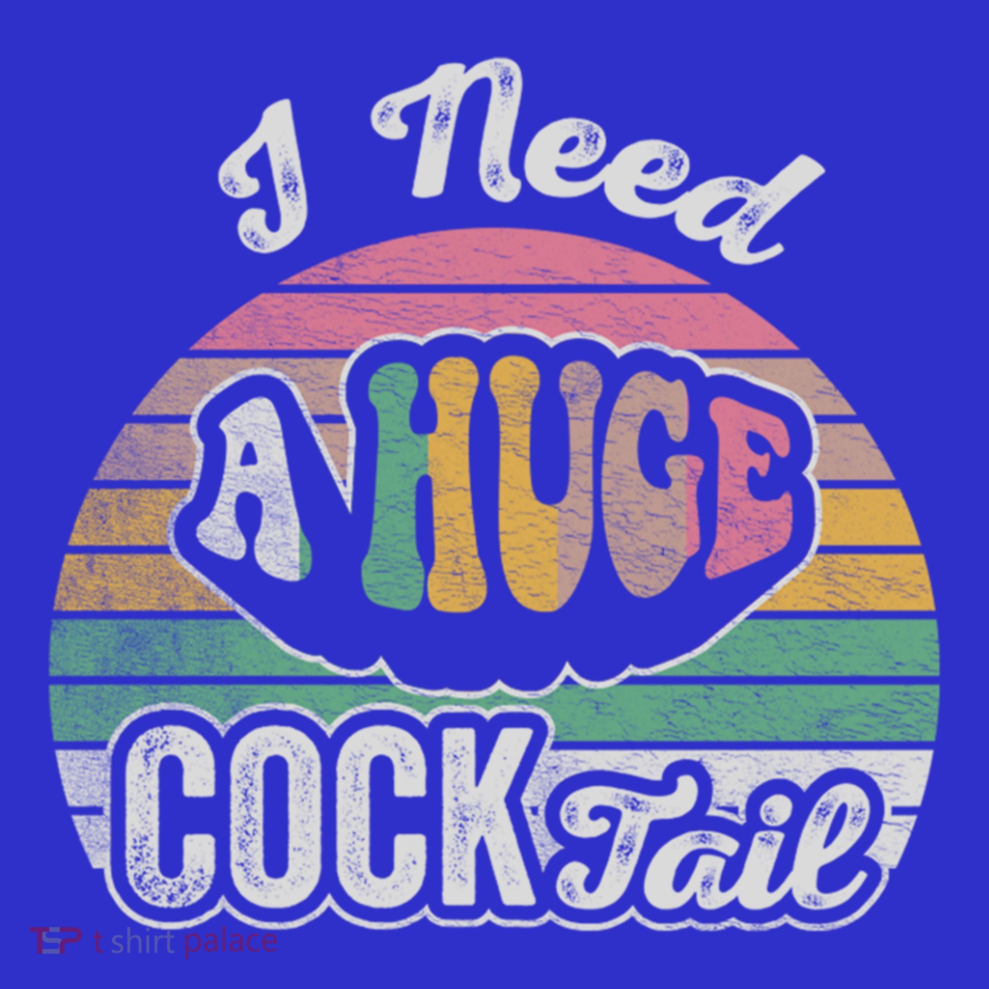 I Need A Huge Cocktail Funny Vintage Style Great Gift T-Shirt