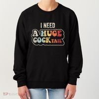 I Need A Huge Cocktail Humor Retro Gift Women's Sweatshirt thumb 0