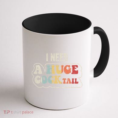 I Need A Huge Cocktail Humor Retro Gift Coffee Mug back