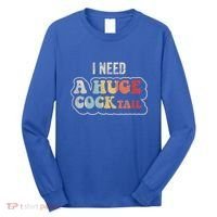 I Need A Huge Cocktail Humor Retro Gift Long Sleeve Shirt thumb 0