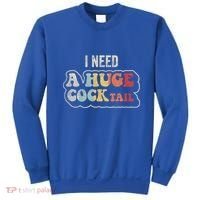 I Need A Huge Cocktail Humor Retro Gift Sweatshirt thumb 0