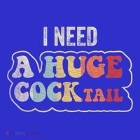 I Need A Huge Cocktail Humor Retro Gift T-Shirt thumb 7