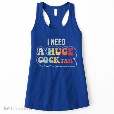 I Need A Huge Cocktail Humor Retro Gift Women's Tank Top