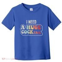 I Need A Huge Cocktail Humor Retro Gift Toddler T-Shirt thumb 0