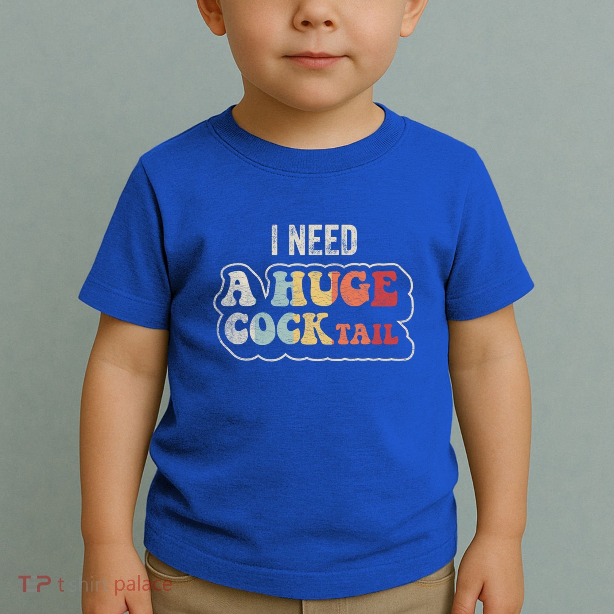 I Need A Huge Cocktail Humor Retro Gift Toddler T-Shirt