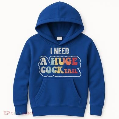 I Need A Huge Cocktail Humor Retro Gift Kids Hoodie