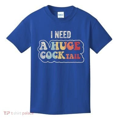 I Need A Huge Cocktail Humor Retro Gift Kids T-Shirt