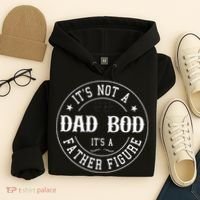 It's Not A Dad Bod It's A Father Figure Fathers Day Funny Hoodie thumb 4