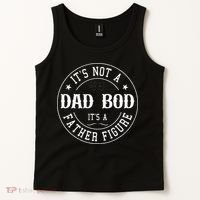 It's Not A Dad Bod It's A Father Figure Fathers Day Funny Tank Top thumb 2