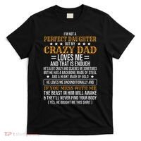 I'm Not A Perfect Daughter But My Crazy Dad Loves Me T-Shirt thumb 0