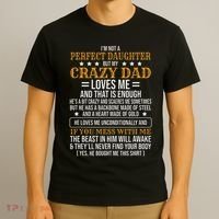 I'm Not A Perfect Daughter But My Crazy Dad Loves Me T-Shirt thumb 3