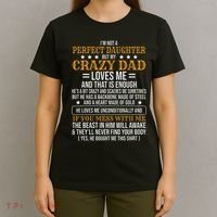 I'm Not A Perfect Daughter But My Crazy Dad Loves Me T-Shirt thumb 4