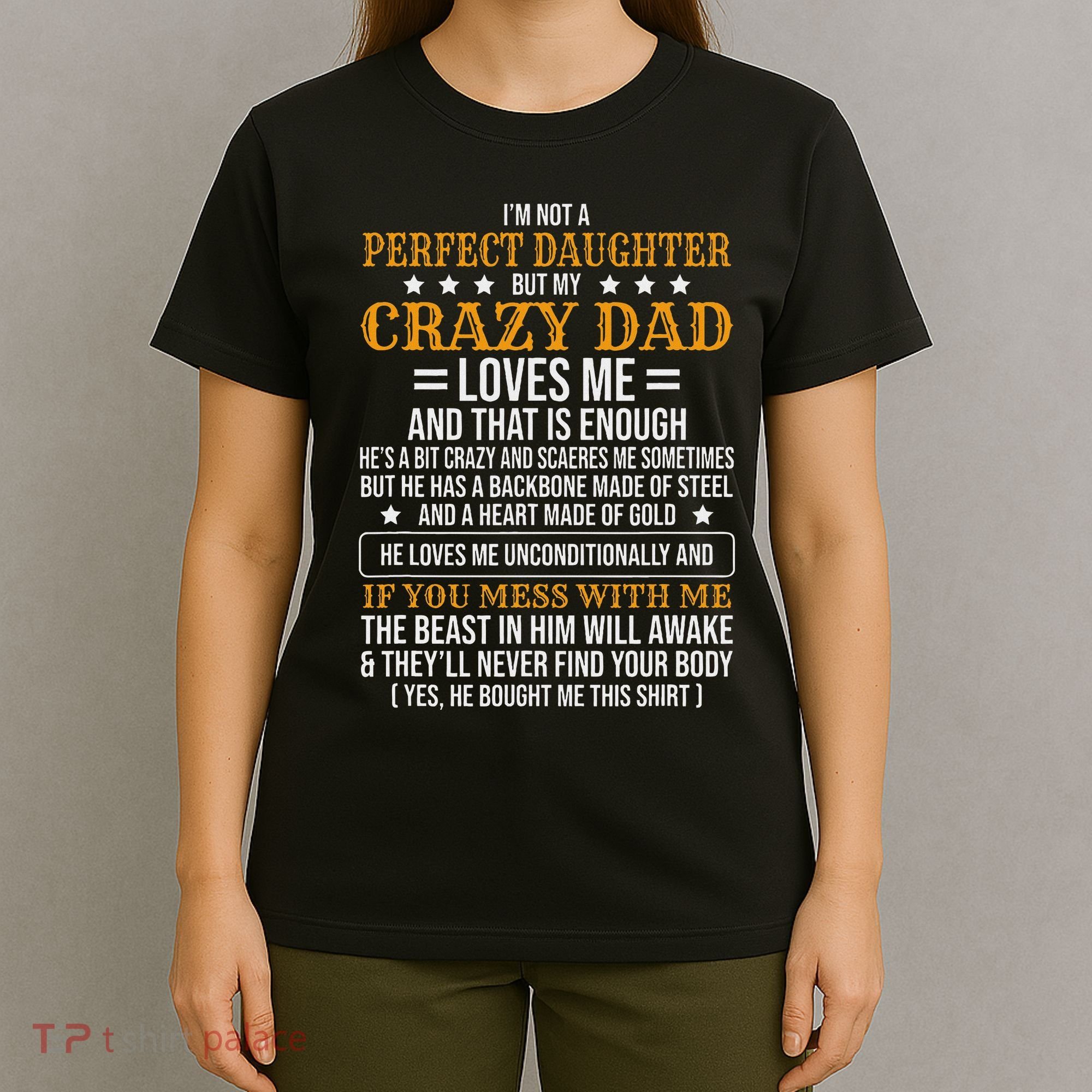 I'm Not A Perfect Daughter But My Crazy Dad Loves Me T-Shirt