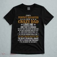 I'm Not A Perfect Daughter But My Crazy Dad Loves Me T-Shirt thumb 5