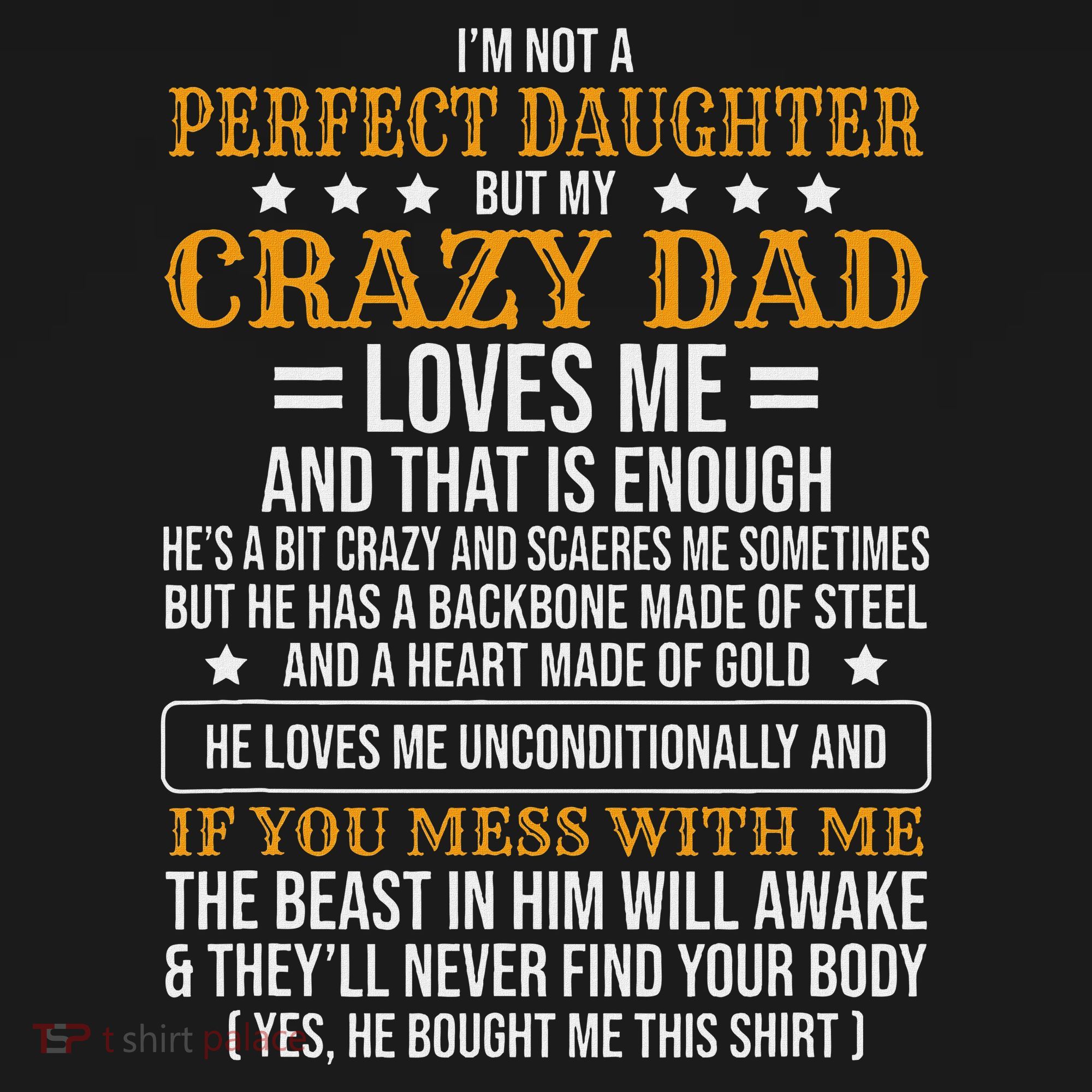 I'm Not A Perfect Daughter But My Crazy Dad Loves Me T-Shirt