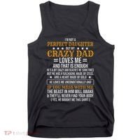 I'm Not A Perfect Daughter But My Crazy Dad Loves Me Tank Top thumb 0