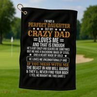I'm Not A Perfect Daughter But My Crazy Dad Loves Me Golf Towel thumb 1