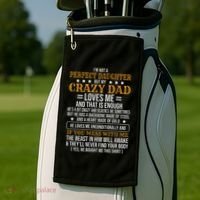 I'm Not A Perfect Daughter But My Crazy Dad Loves Me Golf Towel thumb 2