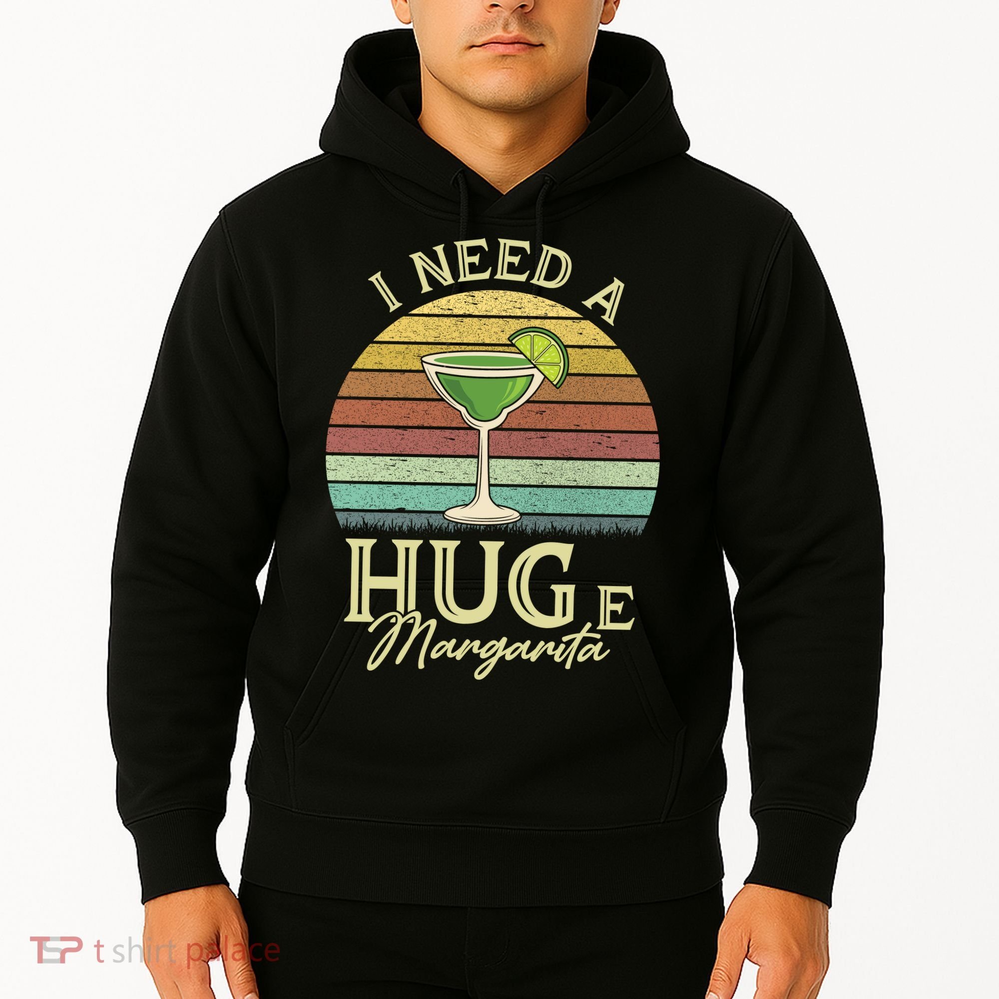 I Need A Huge Margarita Cocktail Hoodie