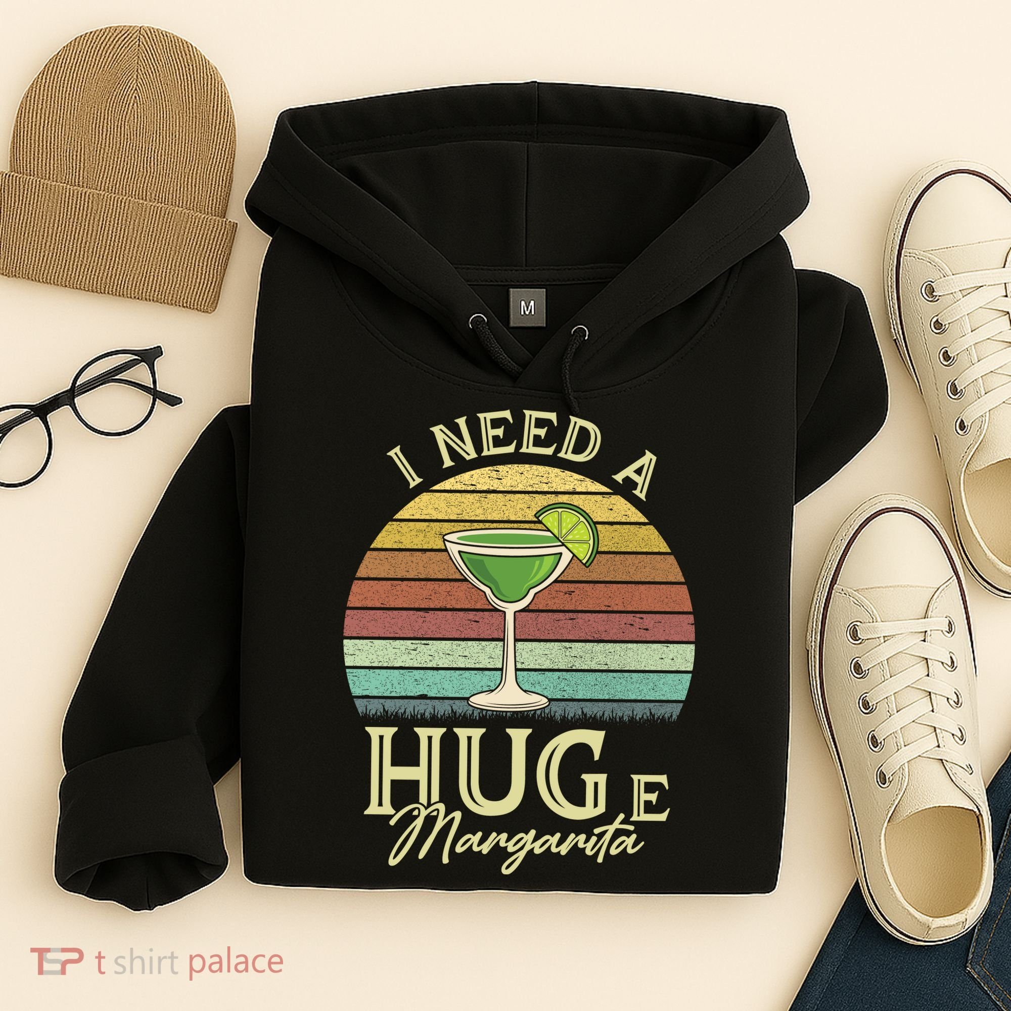 I Need A Huge Margarita Cocktail Hoodie