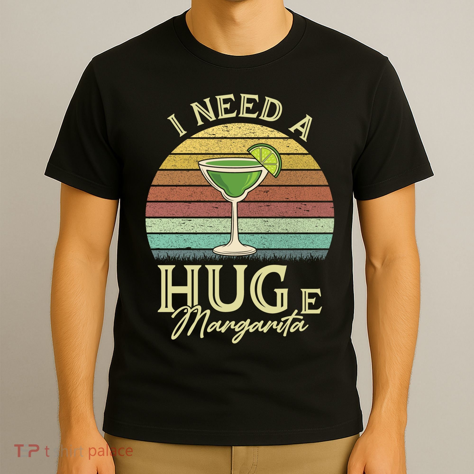 I Need A Huge Margarita Cocktail T-Shirt