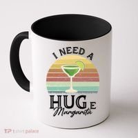I Need A Huge Margarita Cocktail Coffee Mug thumb 0