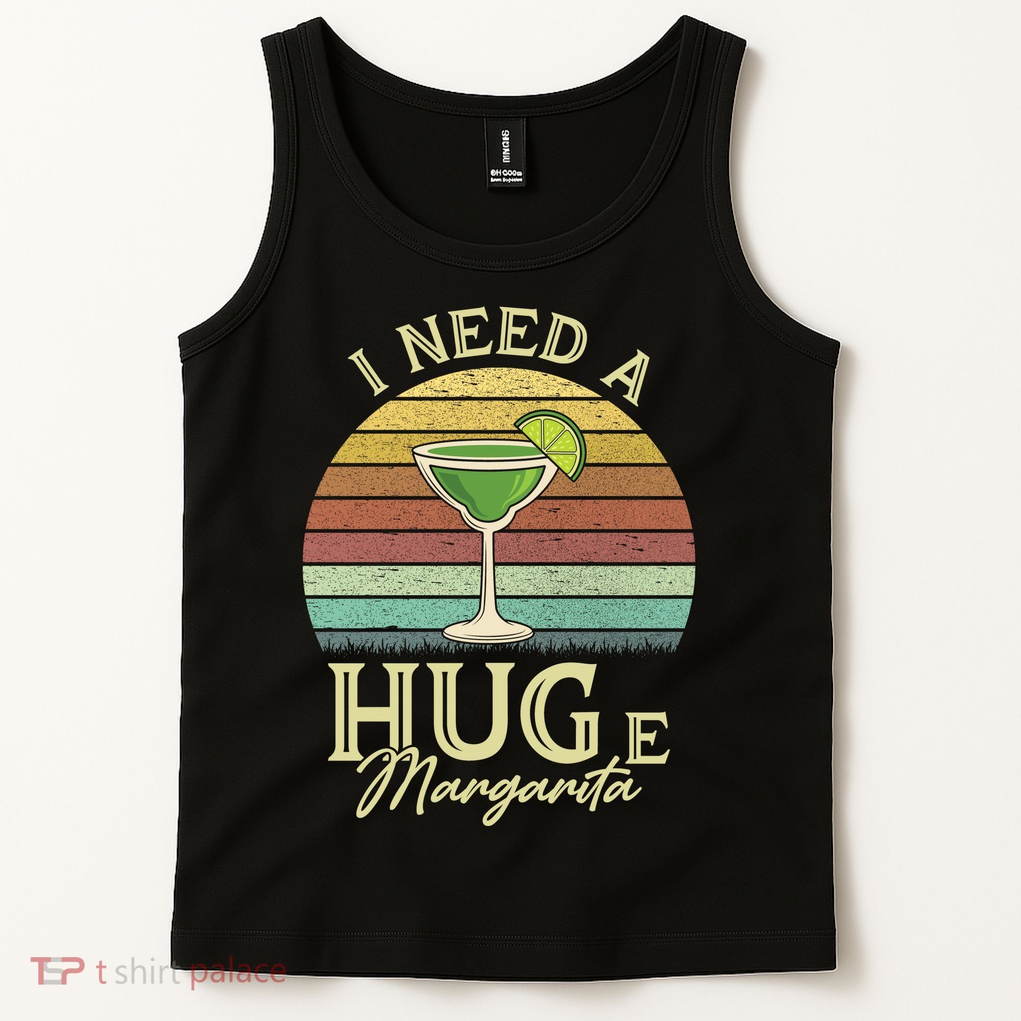 I Need A Huge Margarita Cocktail Tank Top