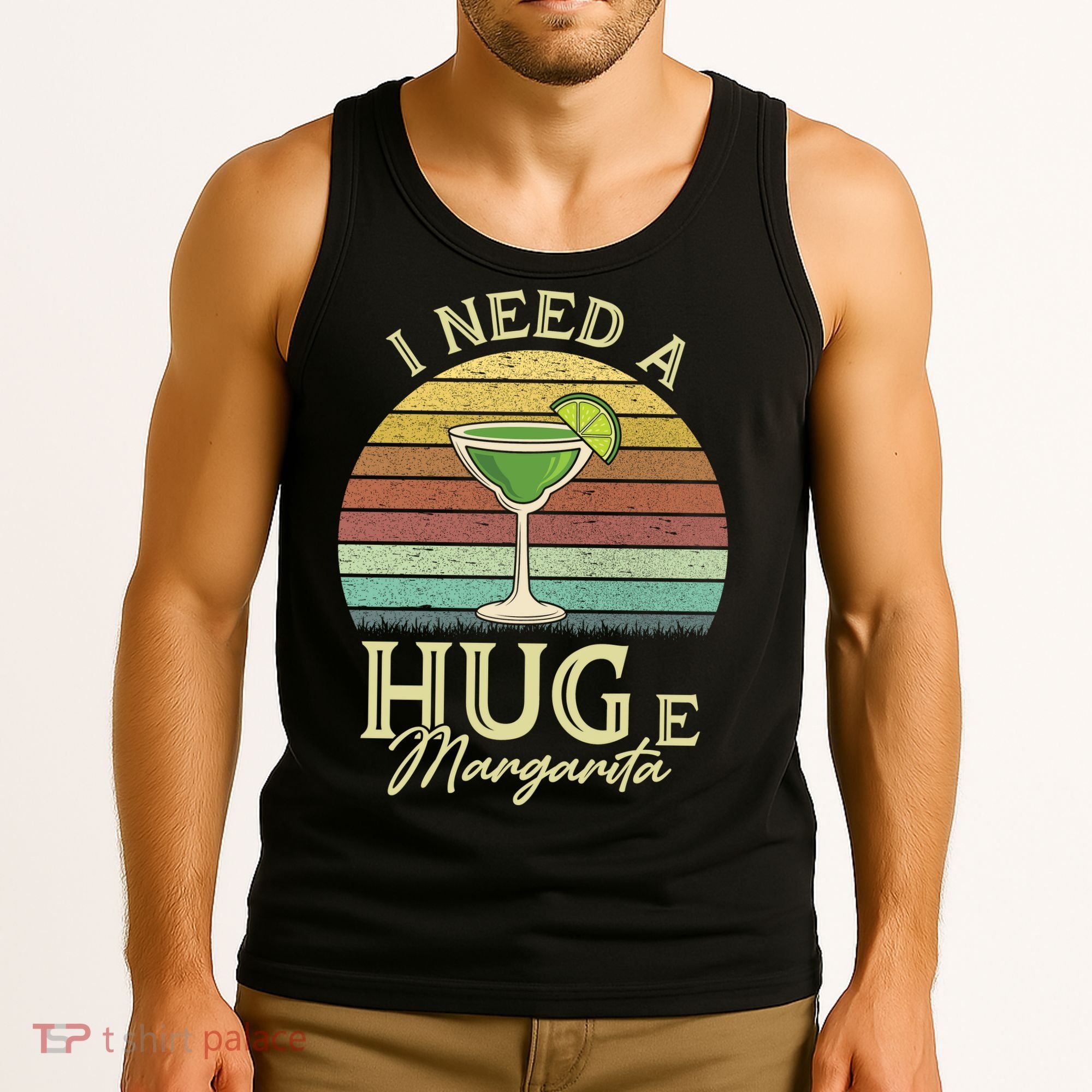 I Need A Huge Margarita Cocktail Tank Top