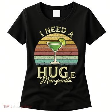 I Need A Huge Margarita Cocktail Women's T-Shirt