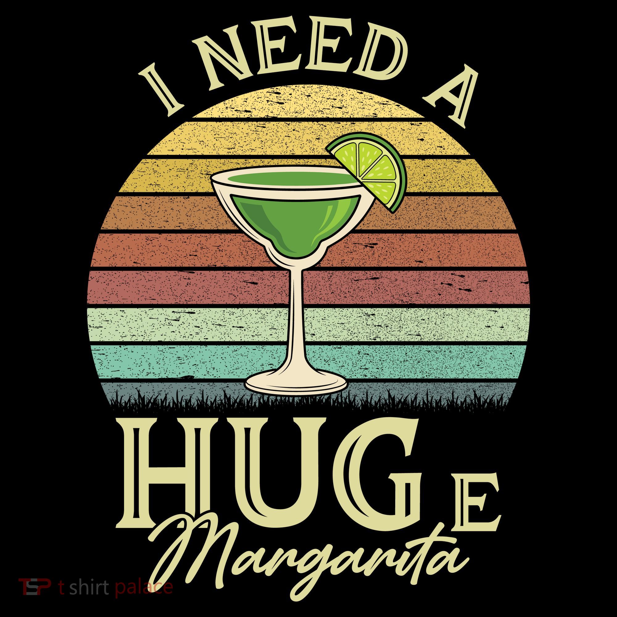 I Need A Huge Margarita Cocktail Women's T-Shirt