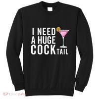 I Need A Huge Cocktail | Funny Adult Humor Drinking Sweatshirt thumb 0