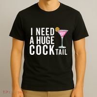 I Need A Huge Cocktail | Funny Adult Humor Drinking T-Shirt thumb 3