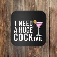 I Need A Huge Cocktail | Funny Adult Humor Drinking Coaster thumb 0