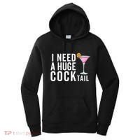 I Need A Huge Cocktail | Funny Adult Humor Drinking Women's Hoodie thumb 0