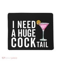 I Need A Huge Cocktail | Funny Adult Humor Drinking Mousepad thumb 0