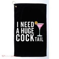 I Need A Huge Cocktail | Funny Adult Humor Drinking Golf Towel thumb 0