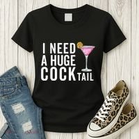 I Need A Huge Cocktail | Funny Adult Humor Drinking Women's T-Shirt thumb 3