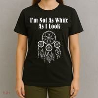 I'm Not As White As I Look Native American T-Shirt thumb 4