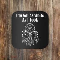 I'm Not As White As I Look Native American Coaster thumb 0