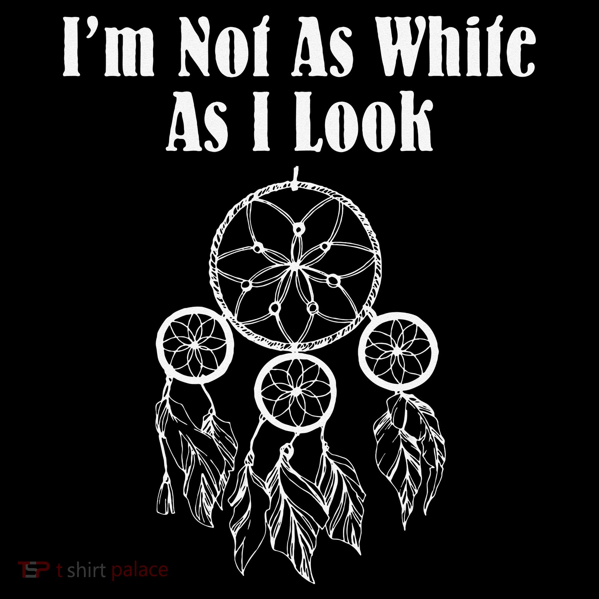 I'm Not As White As I Look Native American Mousepad