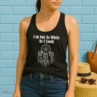 I'm Not As White As I Look Native American Women's Tank Top thumb 2
