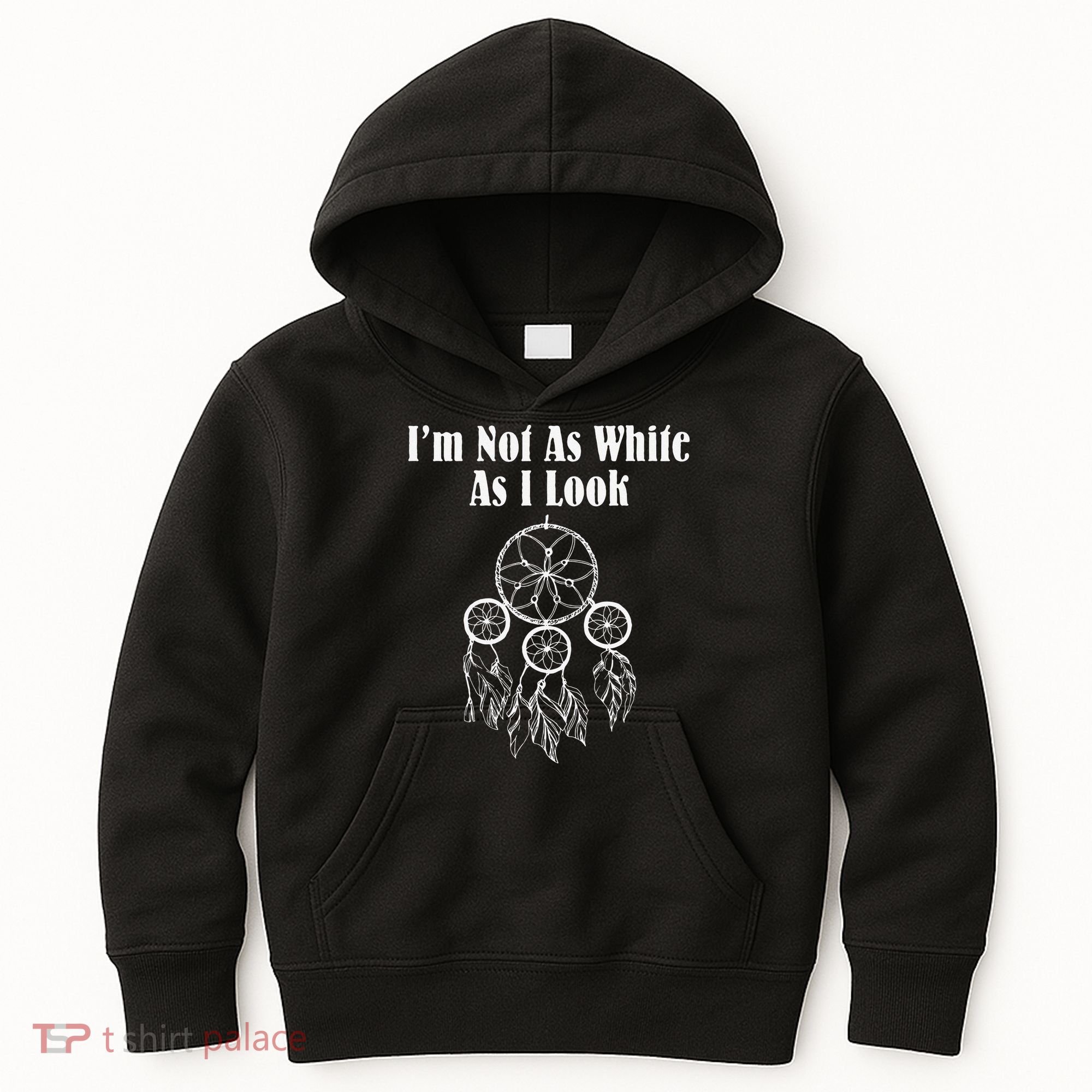 I'm Not As White As I Look Native American Kids Hoodie