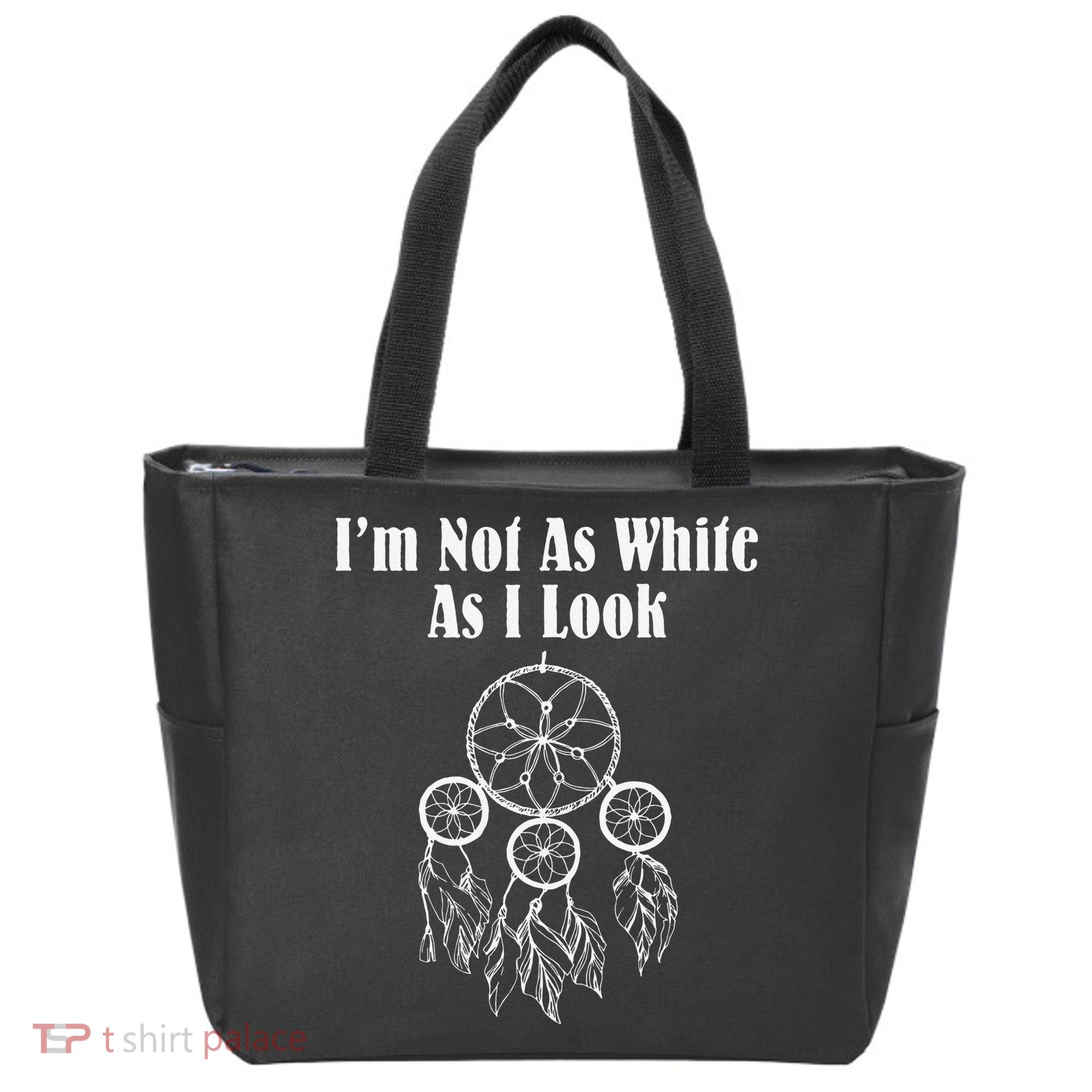 I'm Not As White As I Look Native American Tote Bag