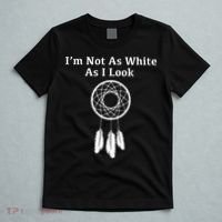 Im Not As White As I Look Native American T-Shirt thumb 5