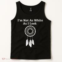 Im Not As White As I Look Native American Tank Top thumb 2