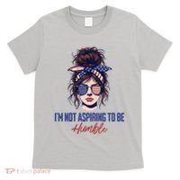 IM Not Aspiring To Be Humble T-Shirt thumb 0