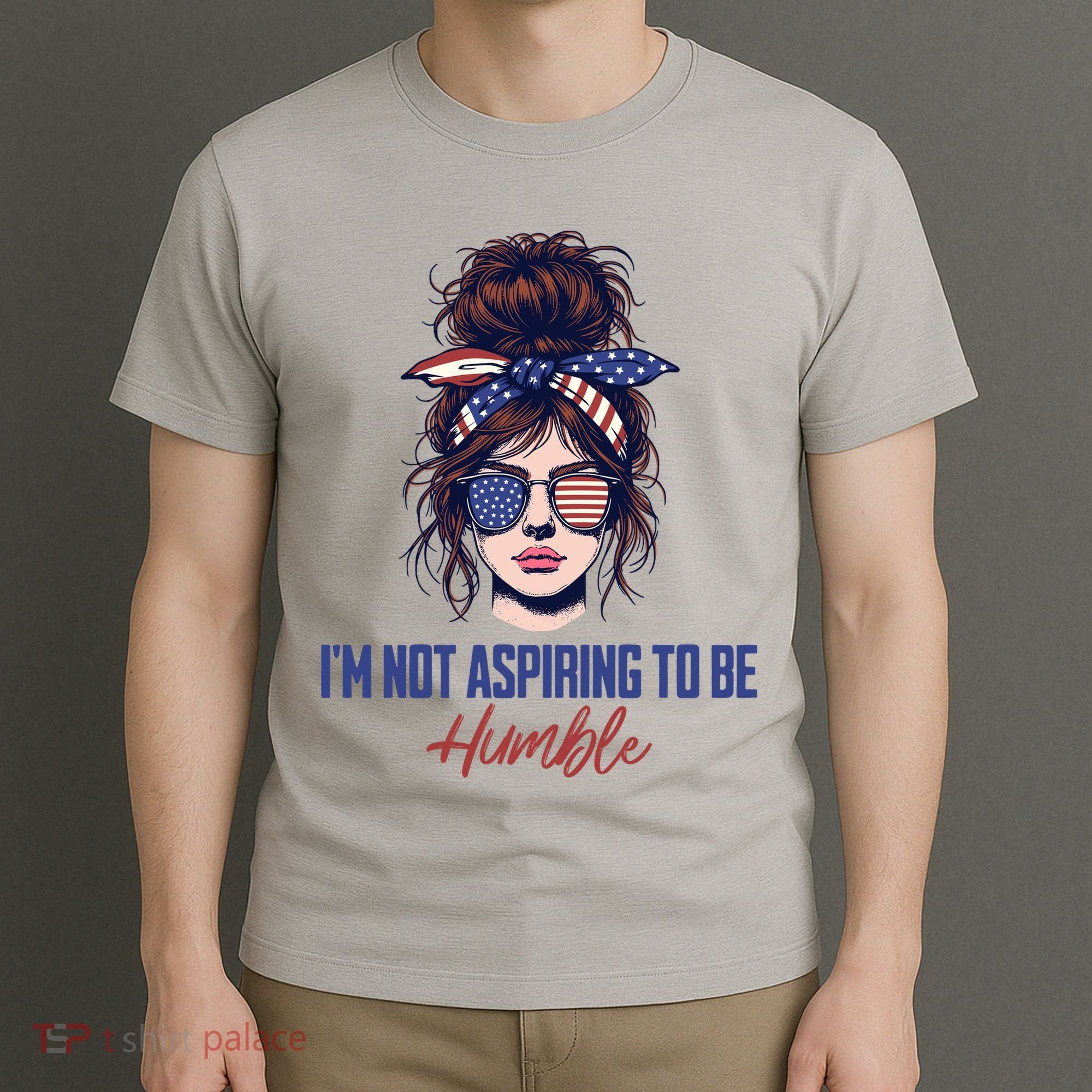 IM Not Aspiring To Be Humble T-Shirt