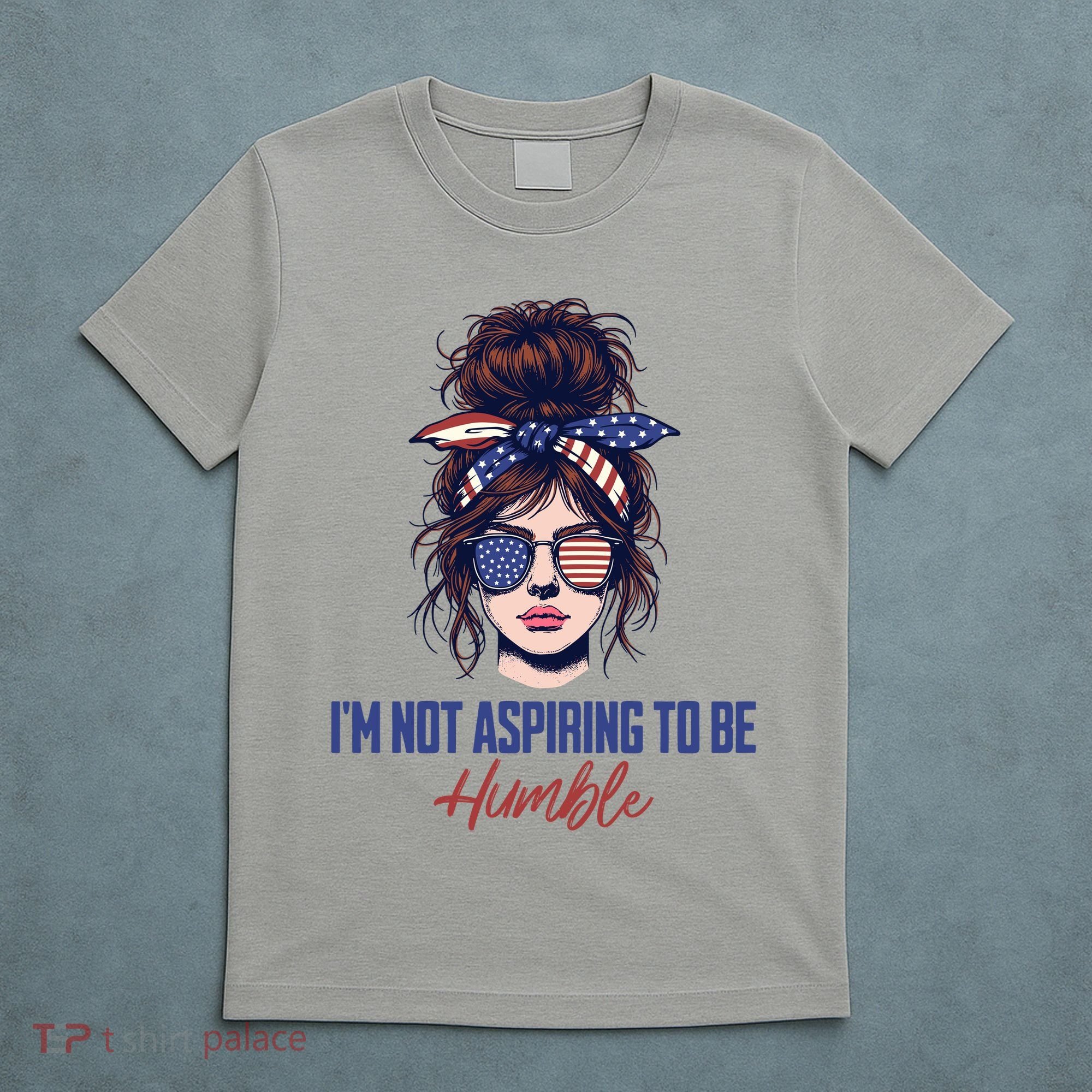 IM Not Aspiring To Be Humble T-Shirt