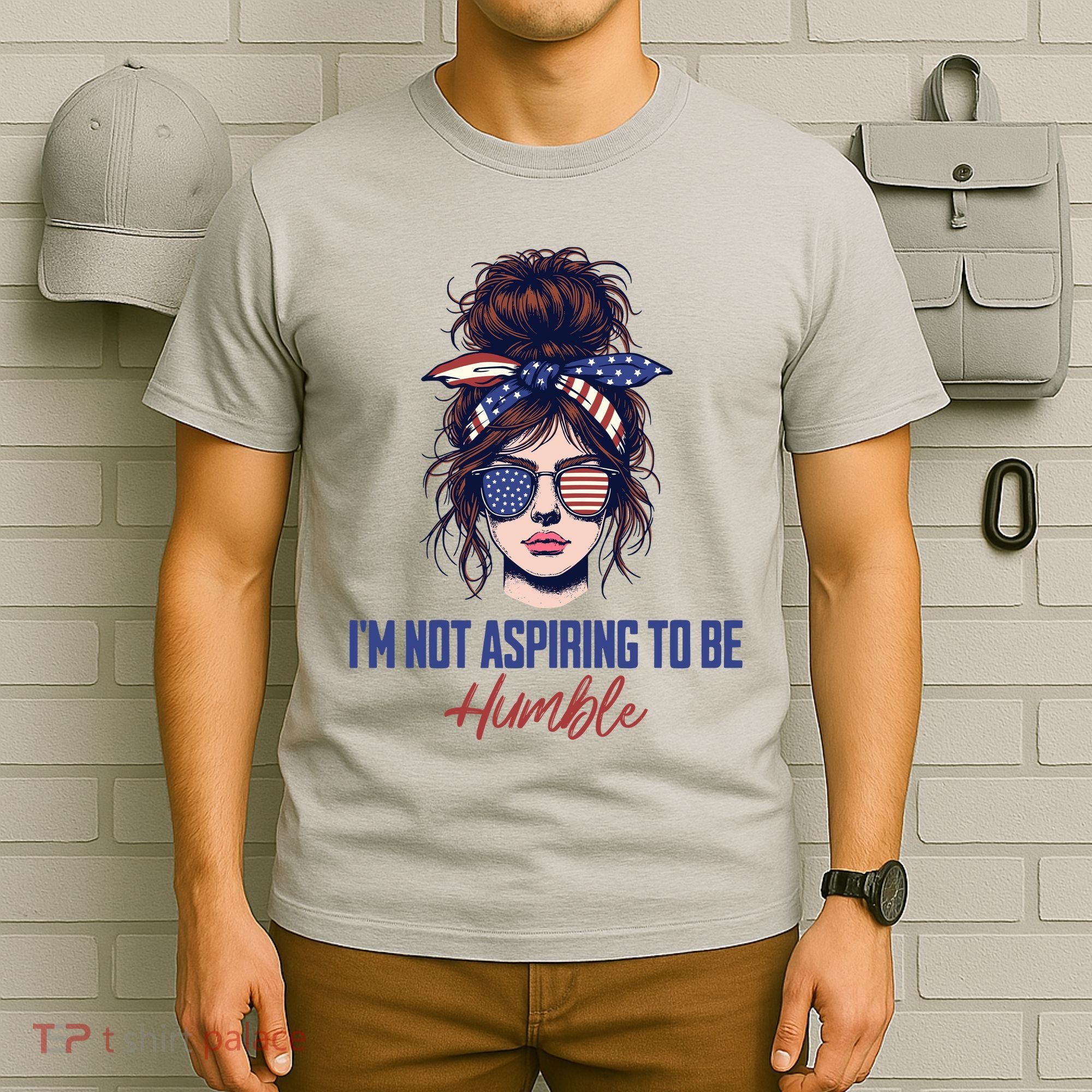 IM Not Aspiring To Be Humble T-Shirt