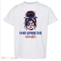 IM Not Aspiring To Be Humble Toddler T-Shirt thumb 0
